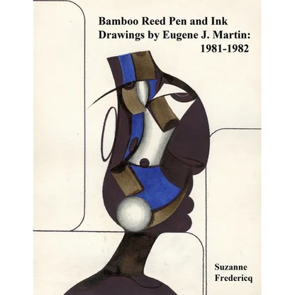Bamboo Reed Pen and Ink Drawings by Eugene J. Martin: 1981-1982 - Paperback