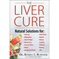 The Liver Cure: Natural Solutions for Liver Health to Target Symptoms of Fatty Liver Disease, Autoimmune Diseases, Diabetes, Inflammat - Hardcover
