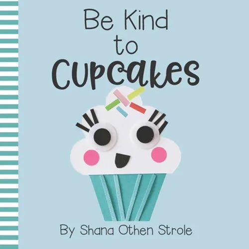 Be Kind to Cupcakes! - Paperback