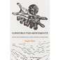 Constructed Movements: Extraction and Resistance in Mexican Migrant Communities Volume 1 - Paperback