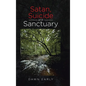 Satan, Suicide and Sanctuary - Hardcover