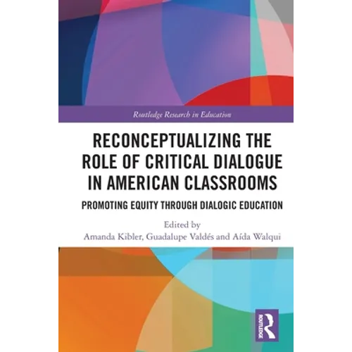 Reconceptualizing the Role of Critical Dialogue in American Classrooms: Promoting Equity through Dialogic Education - Paperback
