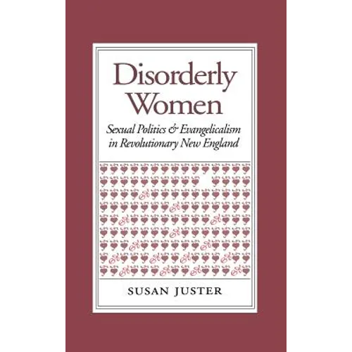 Disorderly Women: Locals, Outsiders, and the Transformation of a French Fishing Town, 1823-2000 - Hardcover