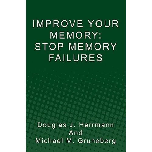 Improve Your Memory: Stop Memory Failures - Paperback
