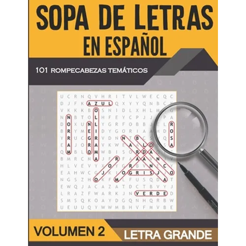 Sopa de Letras en Español Letra Grande - Volumen 2: 101 Sopas de Letras Tematicas para Adultos y Adultos Mayores - Soluciones Incluidas - Paperback