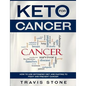 Keto for Cancer: How to Use the Ketogenic Diet and Fasting to Fight and Prevent Cancer - Paperback