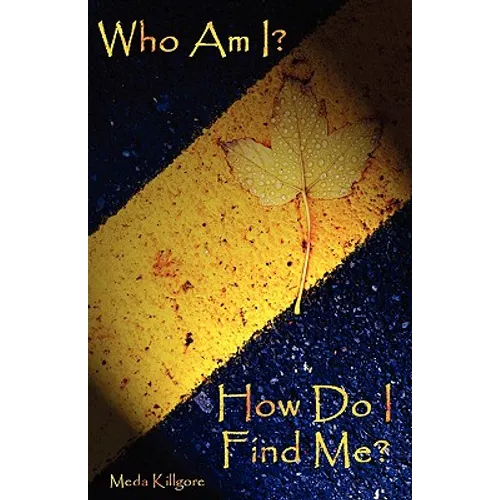 Who Am I? How Do I Find Me? - Paperback