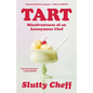 Tart: Misadventures of an Anonymous Chef - Hardcover