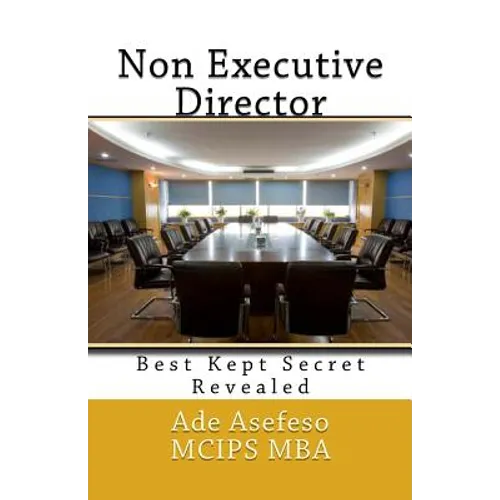 Non Executive Director: Best Kept Secret Revealed - Paperback