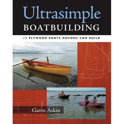 Ultrasimple Boat Building: 18 Plywood Boats Anyone Can Build - Paperback