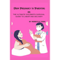 From Pregnancy to Parenting 101: The ultimate childbirth survival guide to labor and delivery - Paperback