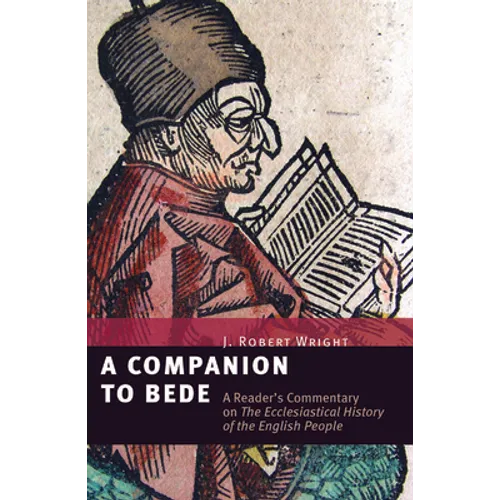 A Companion to Bede: A Reader's Commentary on the Ecclesiastical History of the English People - Paperback