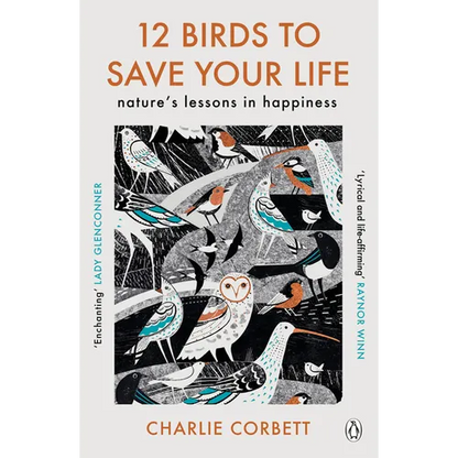 12 Birds to Save Your Life: Nature's Lessons in Happiness - Paperback
