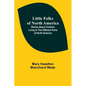 Little Folks of North America: Stories about children living in the different parts of North America - Paperback