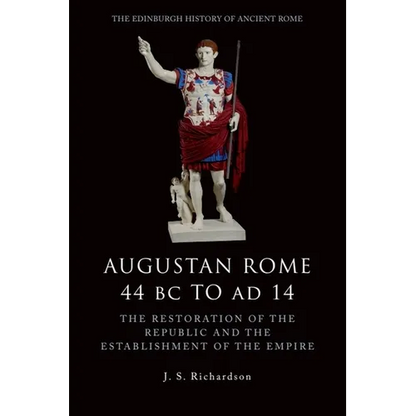 Augustan Rome 44 BC to AD 14: The Restoration of the Republic and the Establishment of the Empire - Paperback