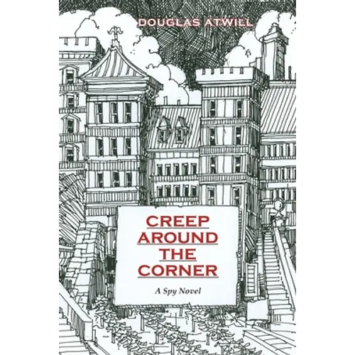 Creep Around the Corner: A Spy Novel - Paperback