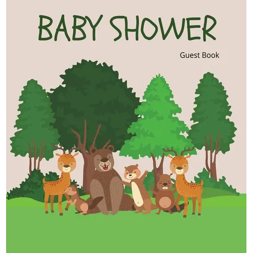 Woodland Baby Shower Guest Book (Hardcover): Baby shower guest book, celebrations decor, memory book, baby shower guest book, celebration message log - Hardcover