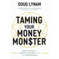 Taming Your Money Monster: 9 Paths to Money Mastery with the Enneagram - Paperback