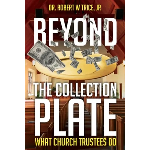 Beyond the Collection Plate: What Church Trustees Do - Paperback