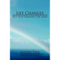 Life Changes But God Remains the Same: (Poems, Prose and Letters) - Paperback
