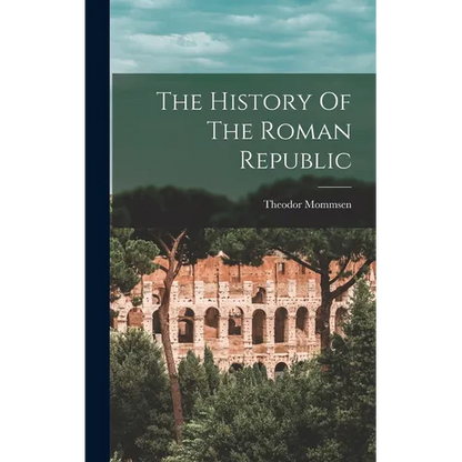 The History Of The Roman Republic - Hardcover