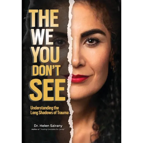 The We you Don't See: Understanding the Long Shadows of Trauma - Hardcover