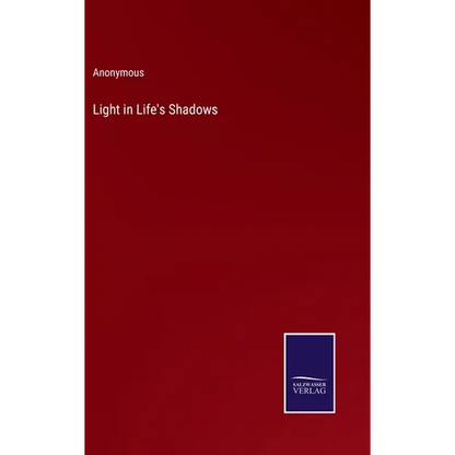 Light in Life's Shadows - Hardcover