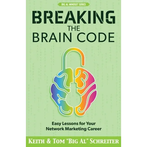 Breaking the Brain Code: Easy Lessons for Your Network Marketing Career - Paperback