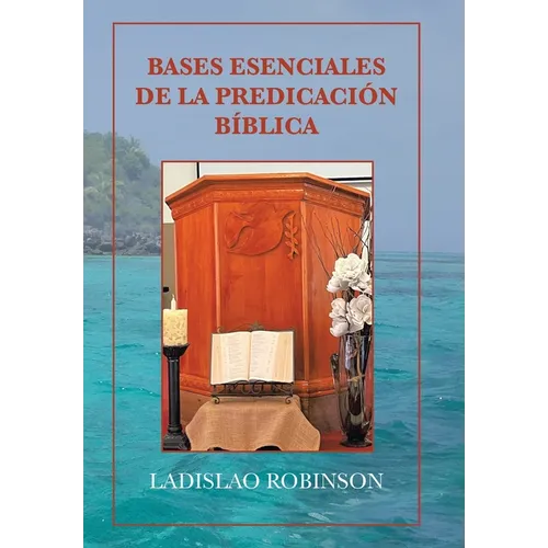 Bases Esenciales De La Predicación Bíblica - Hardcover