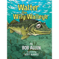 Walter the Wily Walleye - Hardcover
