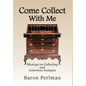Come Collect With Me: Musings on Collecting and American Antiques - Hardcover