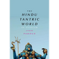 The Hindu Tantric World: An Overview - Paperback
