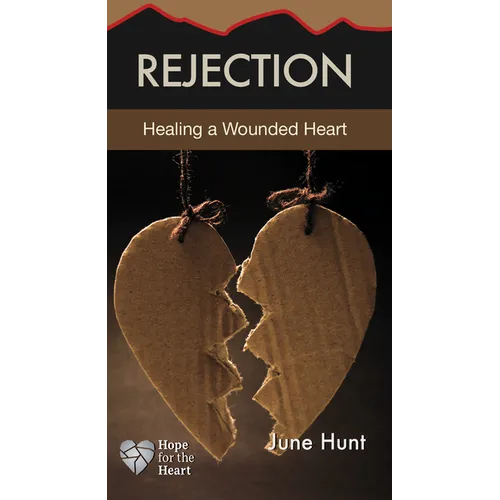 Rejection: Healing a Wounded Heart - Paperback