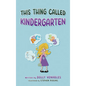 This Thing Called Kindergarten - Hardcover