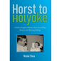 Horst to Holyoke: A Father-Daughter Memoir about Storytelling, Memory, and Meaning Making. - Hardcover