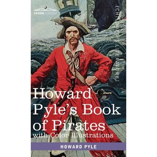 Howard Pyle's Book of Pirates, with color illustrations: Fiction, Fact & Fancy concerning the Buccaneers & Marooners of the Spanish Main - Hardcover