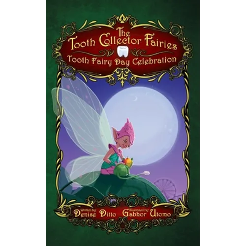 Tooth Collector Fairies: Tooth Fairy Day Celebration - Hardcover