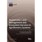 Sustainable Land Management and Ecosystem Services in Agroforestry Systems - Hardcover