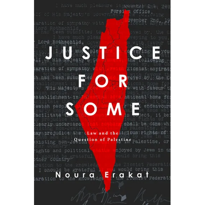 Justice for Some: Law and the Question of Palestine - Hardcover