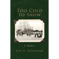 Too Cold to Snow: Memoir - Paperback