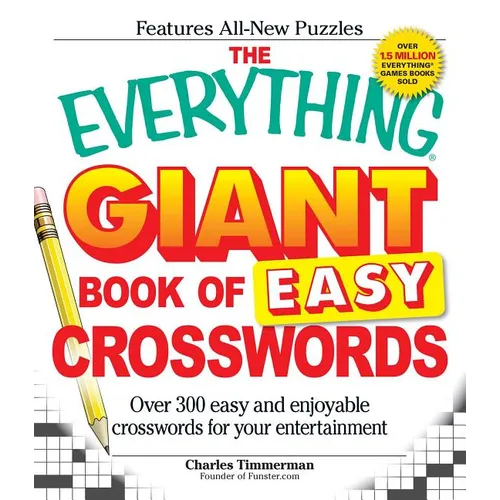 The Everything Giant Book of Easy Crosswords: Over 300 Easy and Enjoyable Crosswords for Your Entertainment - Paperback