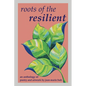 Roots of the Resilient: an anthology of poetry and artwork - Paperback
