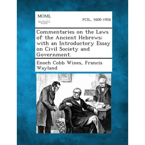 Commentaries on the Laws of the Ancient Hebrews; With an Introductory Essay on Civil Society and Government. - Paperback