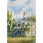 Yankees in the Courthouse: A Florida Civil War & Reconstruction Biography - Paperback
