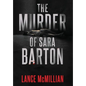 The Murder of Sara Barton - Hardcover