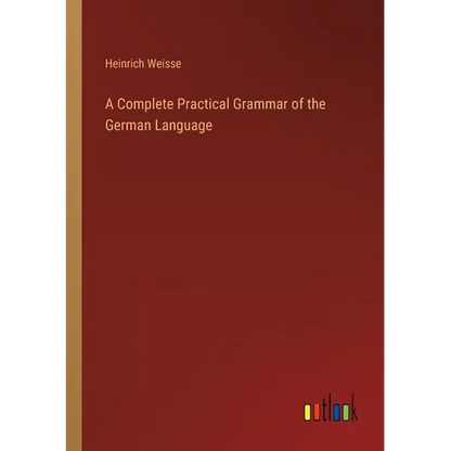 A Complete Practical Grammar of the German Language - Paperback