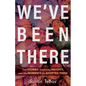We've Been There: True Stories, Surprising Insights, and AHA Moments for Adopted Teens - Paperback