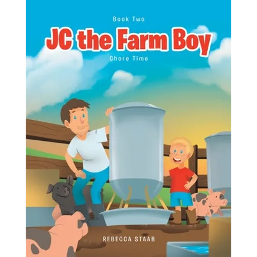 JC the Farm Boy: Chore Time: Book Two - Paperback