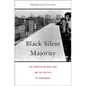 Black Silent Majority: The Rockefeller Drug Laws and the Politics of Punishment - Hardcover