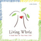 Living Whole: A Guide Book For Your Inner Child - Paperback